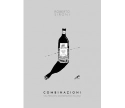 Combinazioni. Vini francesi, gastronomia italiana di Roberto Sironi, 2022, Yo