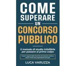  Come Superare Un Concorso Pubblico: Il metodo di studio infallibile per passare