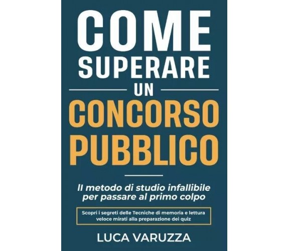  Come Superare Un Concorso Pubblico: Il metodo di studio infallibile per passare