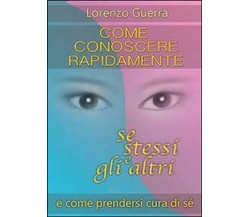 Come conoscere rapidamente se stessi e gli altri -  Lorenzo Guerra,  2014