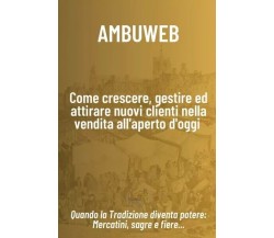 Come crescere, gestire ed attirare nuovi clienti nella vendita all’aperto d’oggi