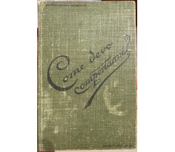 Come devo comportarmi? di Anna Vertua-gentile, 1897, Ulrico Hoepli Editore Mi