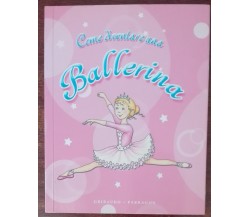 Come diventare una ballerina - AA.VV. - Gribaudo, 2004 - A