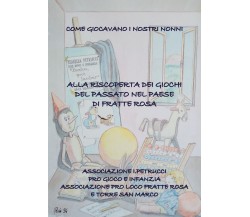 Come giocavano i nostri nonni. Alla riscoperta dei giochi del passato nel paese 