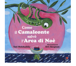 Come il camaleonte salvò l'arca di Noè di Yael Molchadsky - Giuntina, 2018