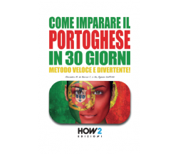 Come imparare il portoghese in 30 giorni, Agnese Soffritti, Alexandra M. Barros