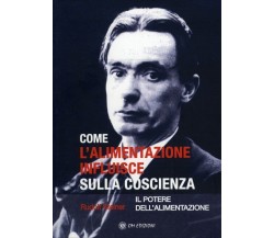 Come l’Alimentazione Influisce sulla Coscienza. Il Potere dell’Alimentazione di 