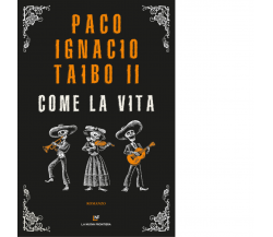 Come la vita di Paco Ignacio II Taibo - la nuova frontiera, 2020