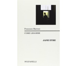	 Come leggere Jane Eyre di Francesco Marroni, 2013, Solfanelli