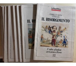 Come è nata l’Italia - Il Risorgimento vari numeri di Aa.vv.,  1975,  La Repubbl