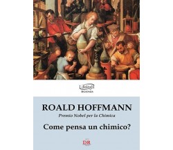 Come pensa un chimico? di Roald Hoffman, 2009, Di Renzo Editore