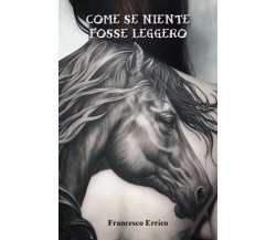 Come se niente fosse leggero di Francesco Errico, 2022, Youcanprint