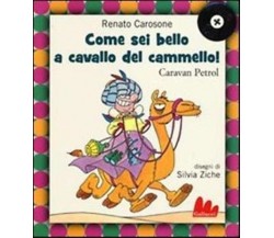   Come sei bello a cavallo del cammello! - R. Carosone -Silvia Ziche,  2012 - C