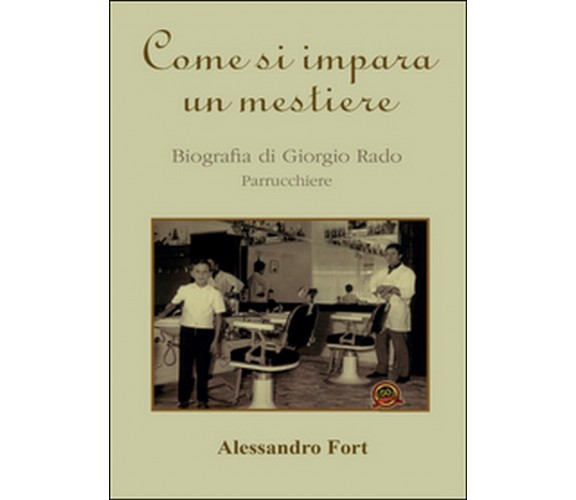  Come si impara un mestiere di Alessandro Fort (Youcanprint 2016)