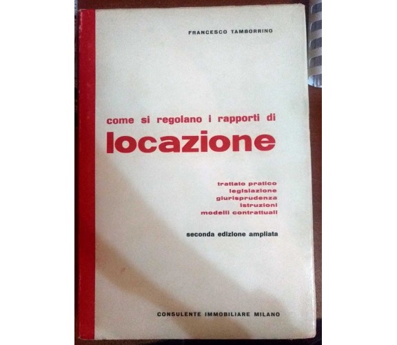Come si regolano i rapporti di locazione -Francesco Tamborrino,1972 - S