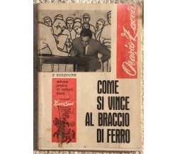 Come si vince al braccio di ferro di Orazio Zaccà,  1989,  Edizioni Zaccà Sport