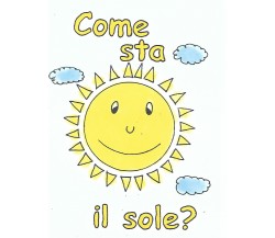 Come sta il sole?	 di Chiara Torlai,  2020,  Youcanprint