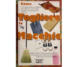 Come togliere le macchie di Aa.vv., 1998, Meb Casa Editrice