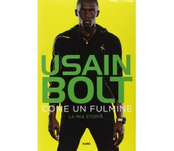 Come un fulmine. La mia storia - Usain Bolt, Matt Allen - TRE60, 2014