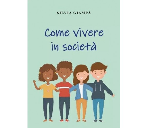 Come vivere in società di Silvia Giampà, 2023, Youcanprint