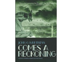 Comes A Reckoning di John G. Hartness,  2021,  Indipendently Published