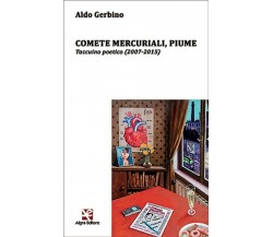 Comete mercuriali, piume	 di Aldo Gerbino,  Algra Editore