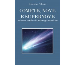 Comete, nove e supernove. Nel tema natale e in astrologia mondiale di Giacomo Al