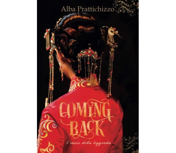 Coming Back Volume 1: L’inizio della leggenda di Alba Prattichizzo,  2022,  Indi