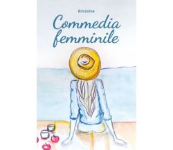  Commedia femminile. Il magico mondo dei sentimenti femminili di Briciolina, 2