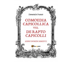Comoedia Capicollica - Domenico Franco,  Youcanprint - P