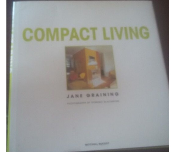   Compact living -  Jane Graining,  1999 -  Octopus Publishing Group - C