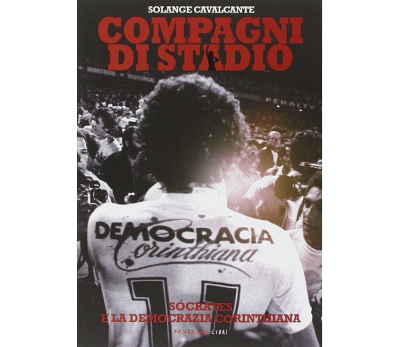 Compagni di stadio - Solange Cavalcante - Fandango Libri, 2014