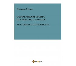 Compendio di Storia del diritto canonico. Dalle origini all’Alto Medioevo	