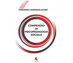 Compendio di psicopedagogia sociale di Vincenzo Amendolagine,  2018,  Youcanprin