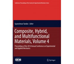 Composite, Hybrid, and Multifunctional Materials, Volume 4 - Tandon - 2016