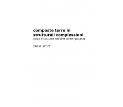 Composte terre in strutturali complessioni (Carlo Lucidi, 2019) - ER