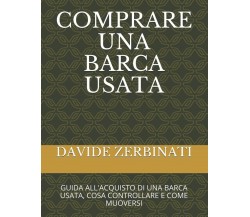 Comprare una Barca Usata Guida All’acquisto Di una Barca Usata, Cosa Controllare