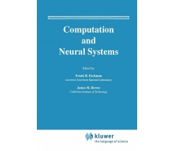Computation and Neural Systems - Frank Eeckman - Springer, 2013 