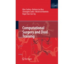 Computational Surgery and Dual Training - Marc Garbey - Springer, 2014