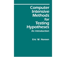 Computer-Intensive Meth For Test Hypothe - Noreen -  John Wiley & Sons,1989