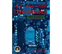 Computerworld di Alfred E. Van Vogt, 2012, Edizioni Della Vigna