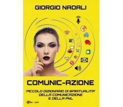 Comunic-Azione. Piccolo dizionario di spiritualità della comunicazione e della P