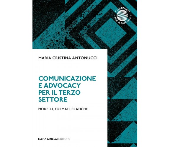 Comunicazione e Advocacy per il Terzo settore di Maria Cristina Antonucci,  202