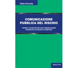 Comunicazione pubblica del rischio di Fabio Ferrante, 2020, Tabula Fati