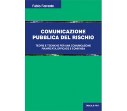 Comunicazione pubblica del rischio di Fabio Ferrante, 2020, Tabula Fati