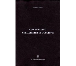 Con Bufalino nell’atelier di Guccione di Antonio Motta,  1997,  Il Girasole Ediz