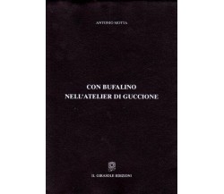 Con Bufalino nell’atelier di Guccione di Antonio Motta,  1997,  Il Girasole Ediz