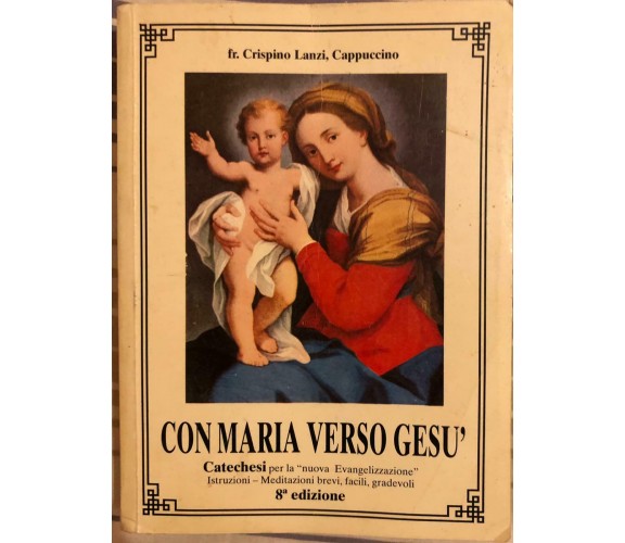 Con Maria verso Gesù di Fr. Crispino Lanzi, 1994, Ed. Moderno