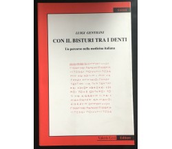 Con il bisturi tra i denti - Luigi Gentilini,  Valerio Levi Editore - P