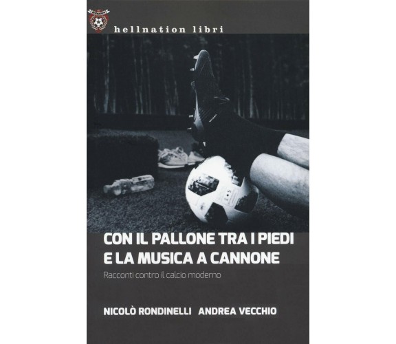 Con il pallone tra i piedi e la musica a cannone - Red Star Press, 2021